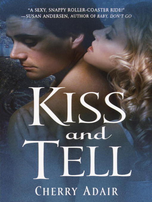 Title details for Kiss and Tell by Cherry Adair - Wait list